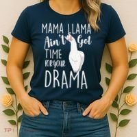 Funny Mama Llama Ain't Got Time For Your Drama Women's T-Shirt thumb 2
