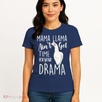 Funny Mama Llama Ain't Got Time For Your Drama Women's T-Shirt thumb 4