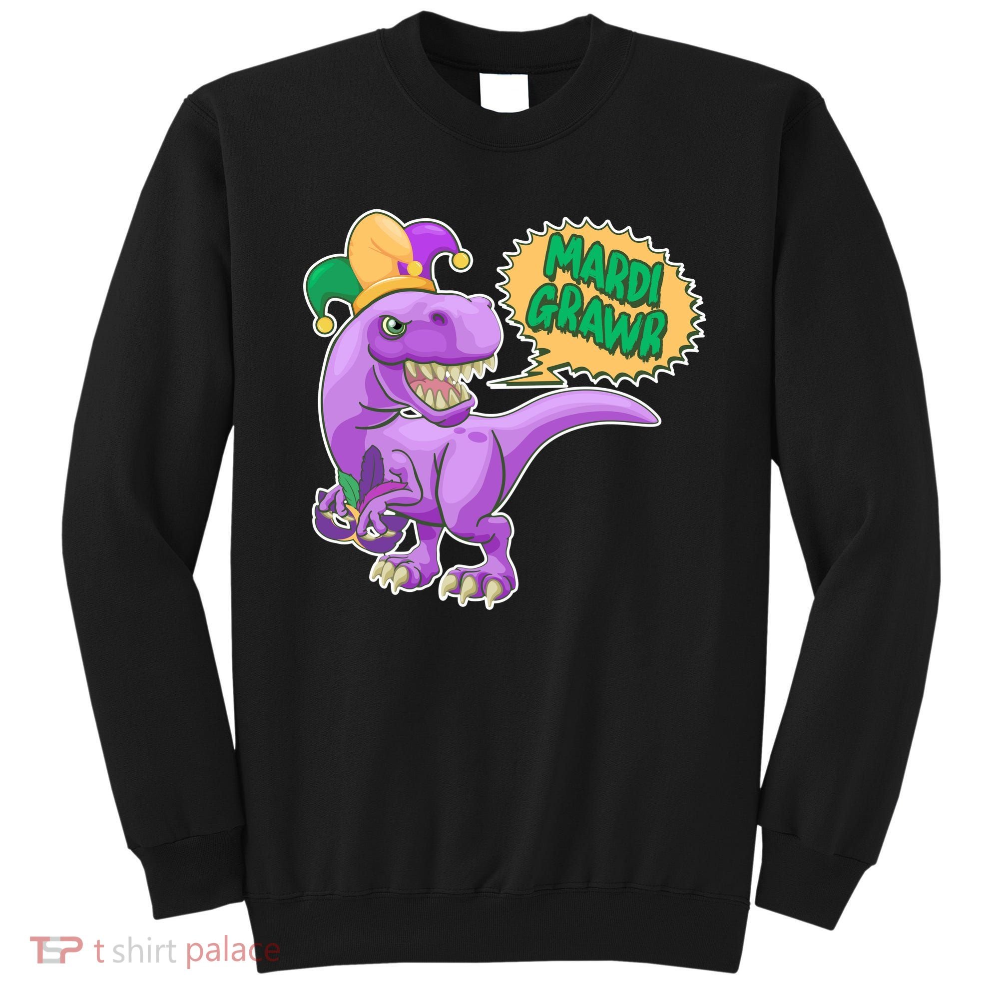 Funny Mardi Grawr T-Rex Dinosaur Sweatshirt