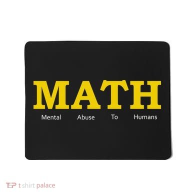 Funny Math - Mental Abuse To Humans Mousepad
