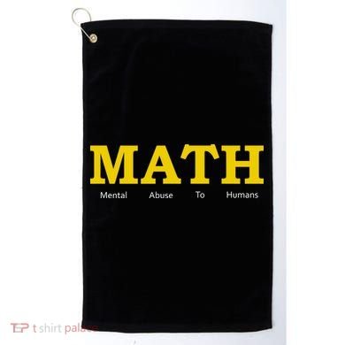 Funny Math - Mental Abuse To Humans Golf Towel