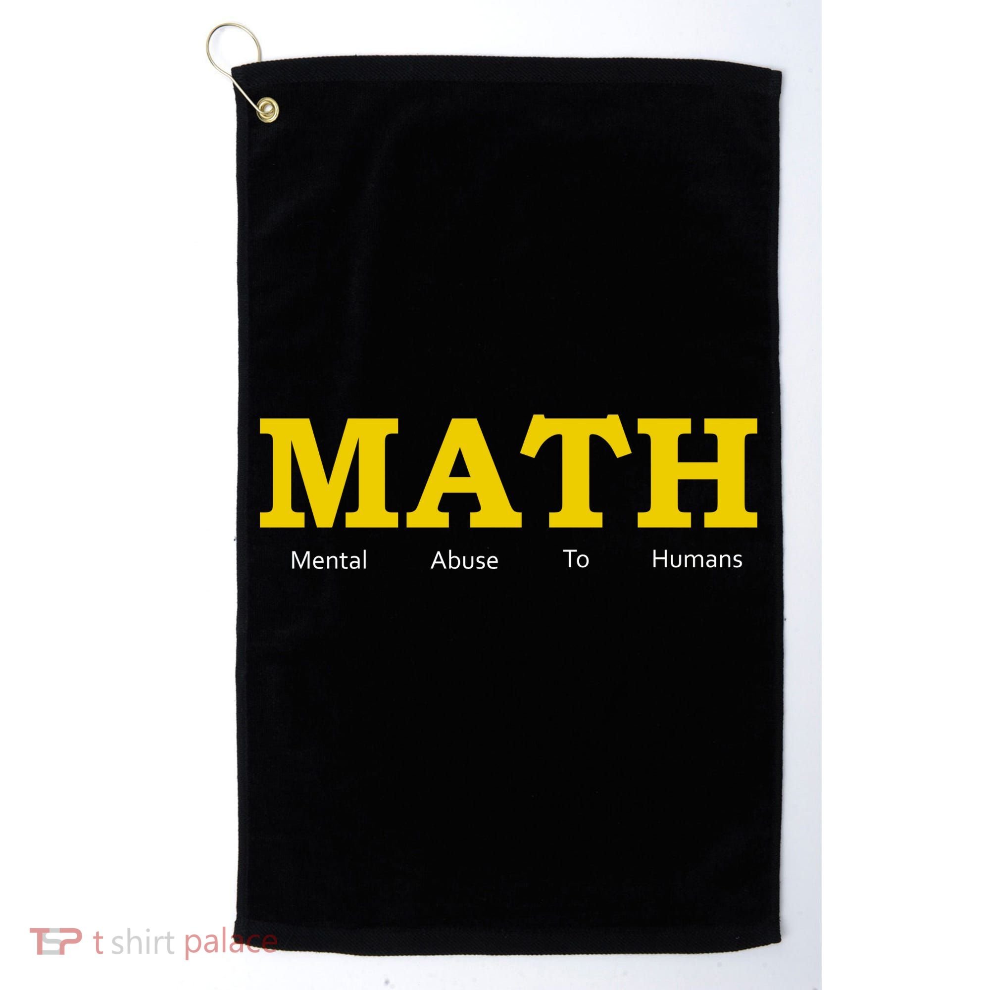 Funny Math - Mental Abuse To Humans Golf Towel