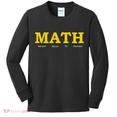 Funny Math - Mental Abuse To Humans Kids Long Sleeve Shirt