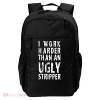 Funny Meme I Work Harder Than An Ugly Stripper Backpack thumb 0