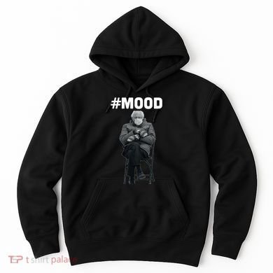Funny Meme Mittens Bernie Sanders Mood Hoodie
