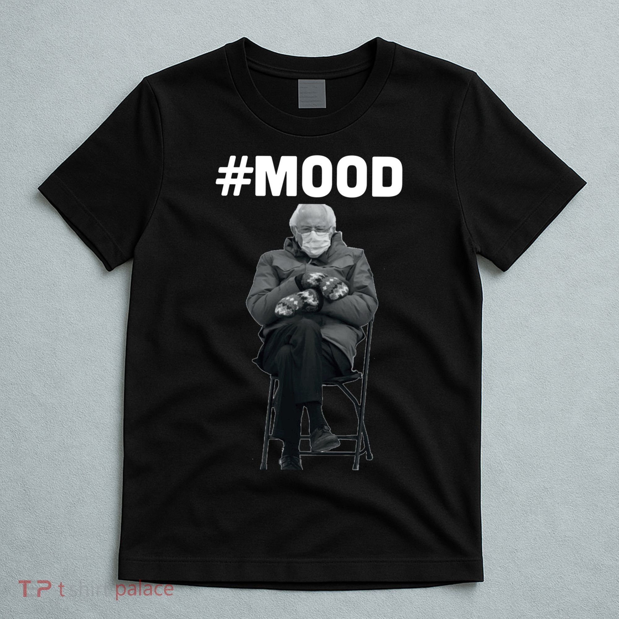 Funny Meme Mittens Bernie Sanders Mood T-Shirt