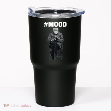 Funny Meme Mittens Bernie Sanders Mood Tumbler