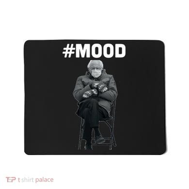 Funny Meme Mittens Bernie Sanders Mood Mousepad