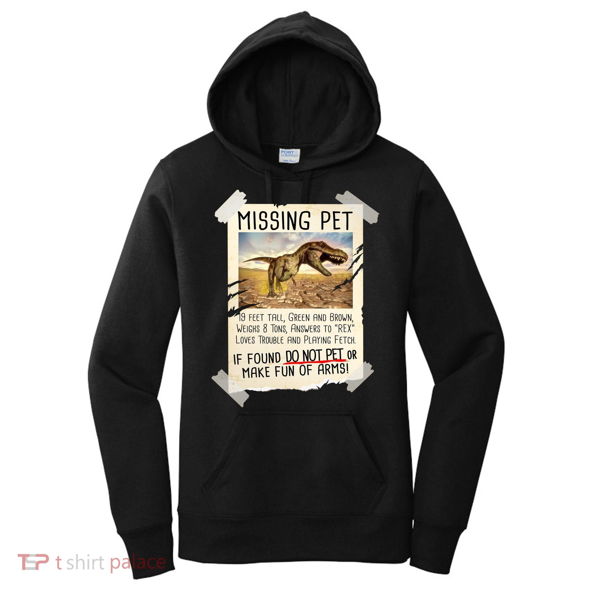 Funny Missing Pet T-Rex Dinosaur Women's Hoodie