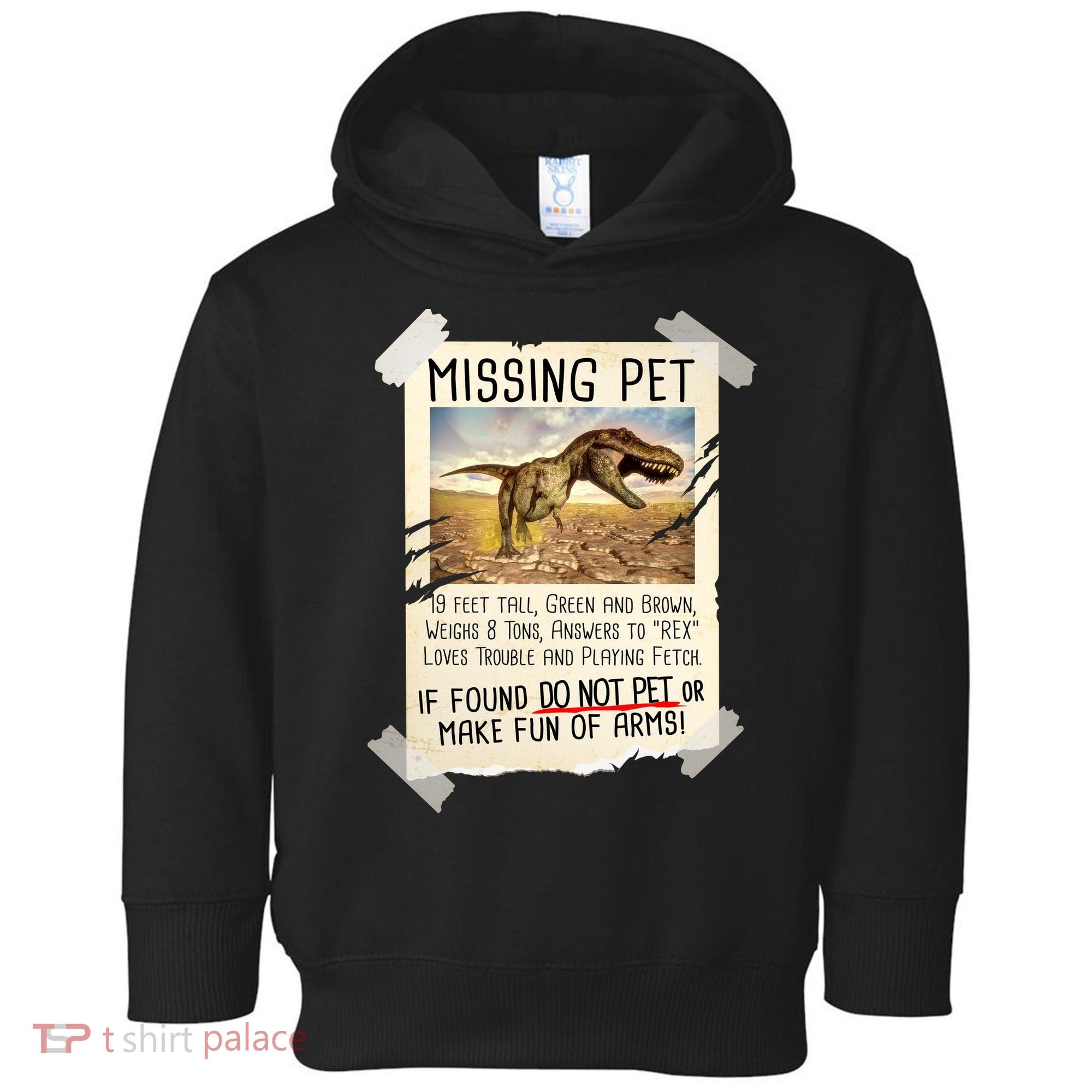 Funny Missing Pet T-Rex Dinosaur Toddler Hoodie