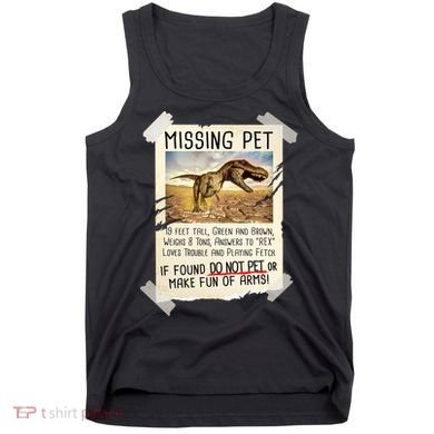 Funny Missing Pet T-Rex Dinosaur Tank Top
