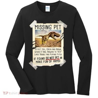 Funny Missing Pet T-Rex Dinosaur Women's Long Sleeve Shirt