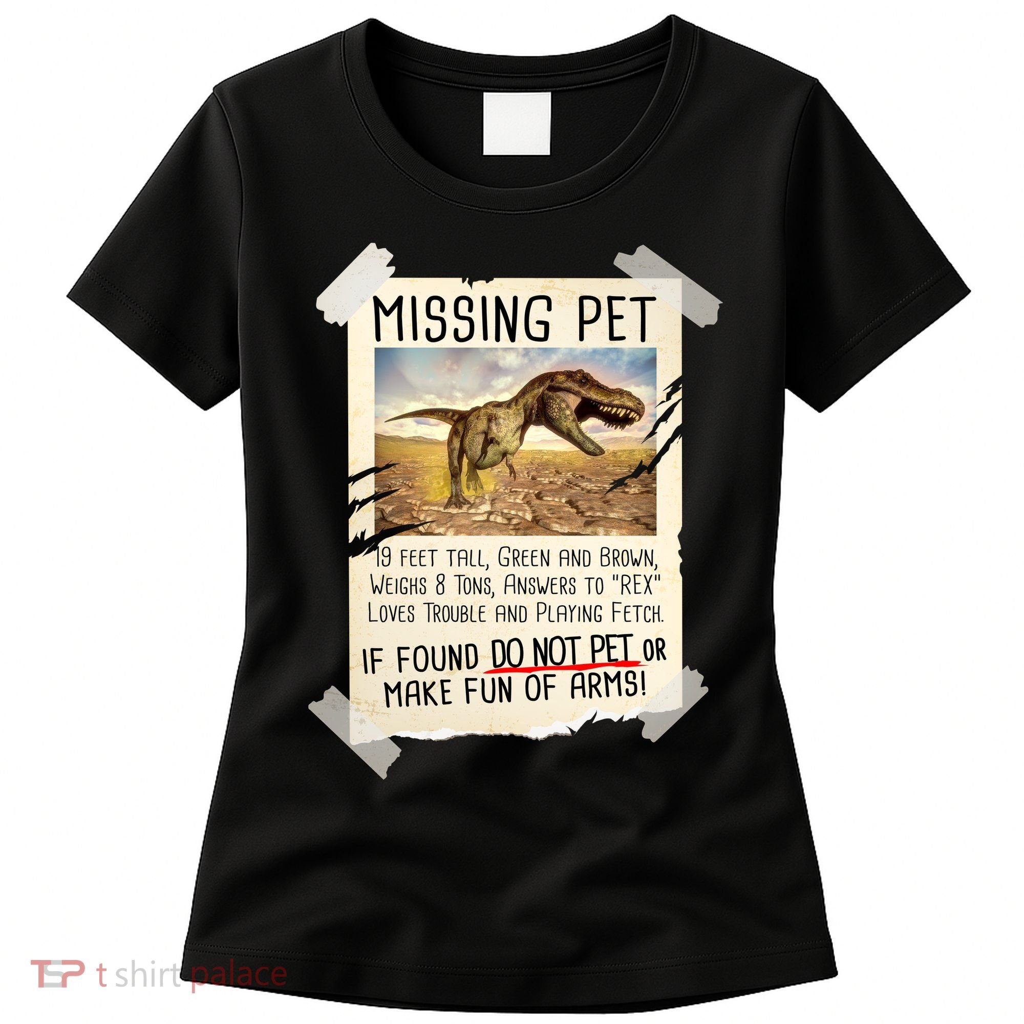 Funny Missing Pet T-Rex Dinosaur Women's T-Shirt