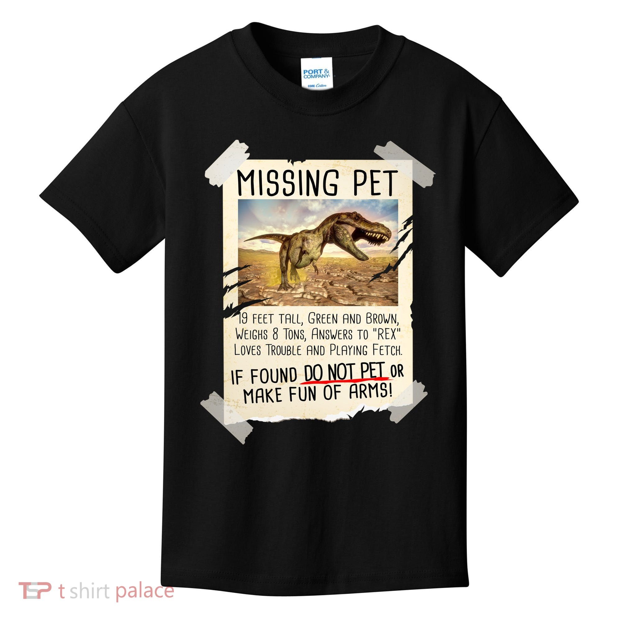 Funny Missing Pet T-Rex Dinosaur Kids T-Shirt