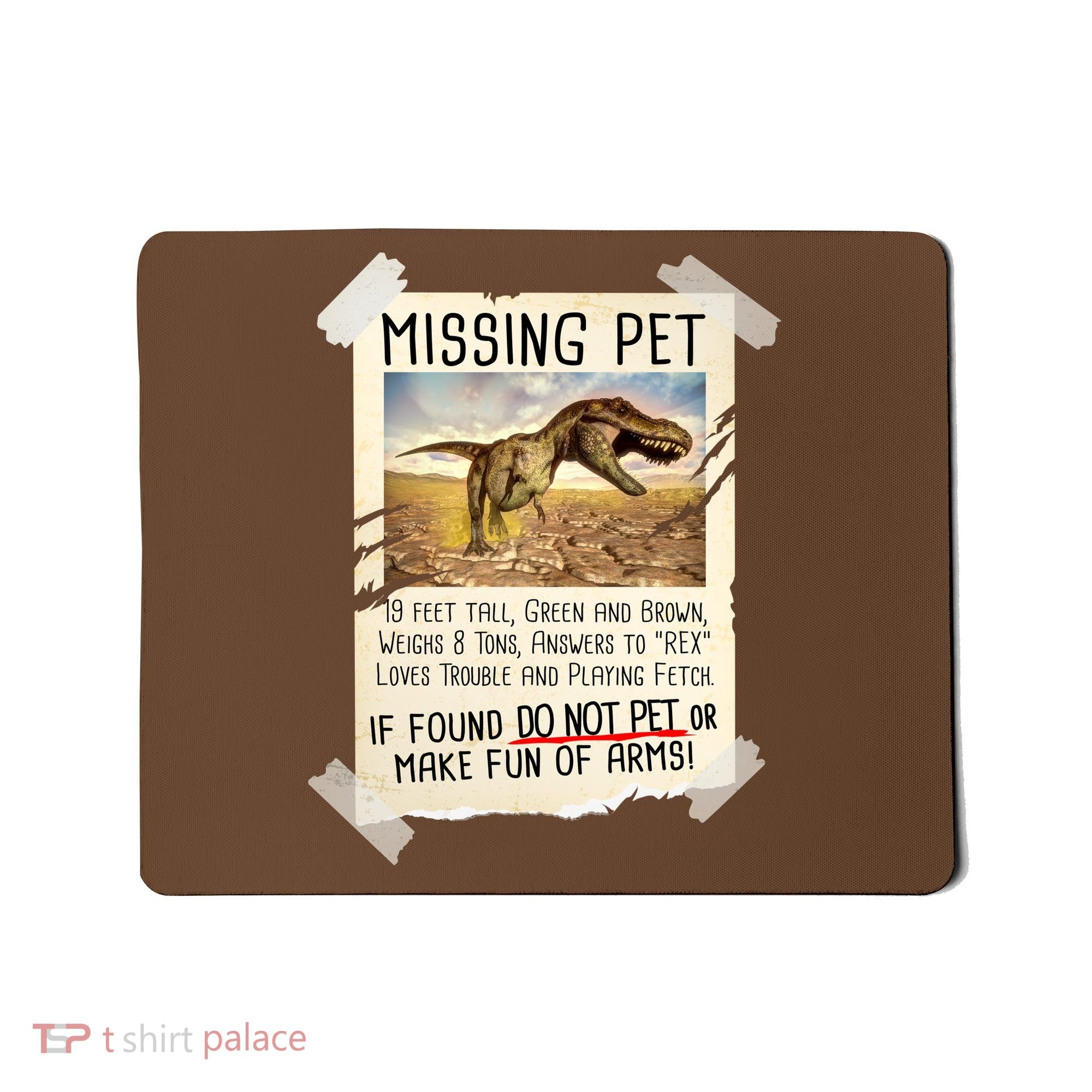 Funny Missing Pet T-Rex Dinosaur Mousepad