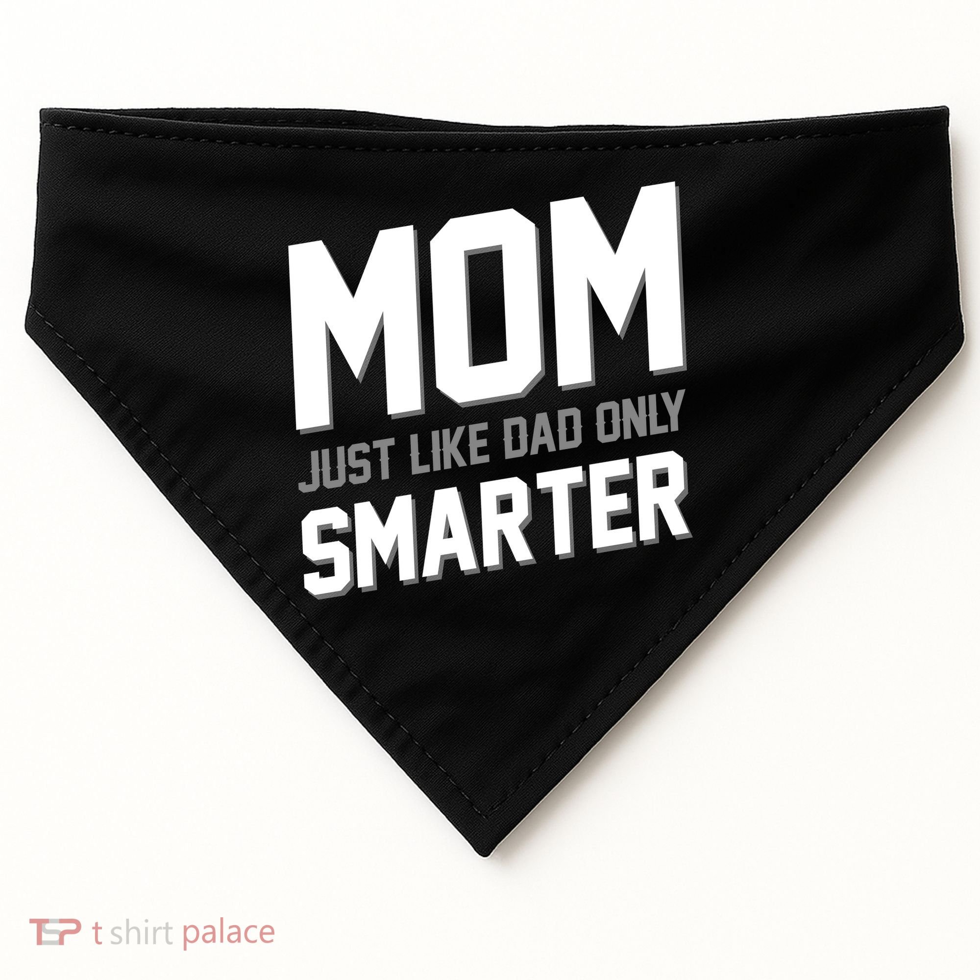 Funny Mom Just Like Dad Only Smarter USA-Made Doggie Bandana