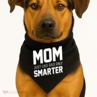 Funny Mom Just Like Dad Only Smarter USA-Made Doggie Bandana thumb 1