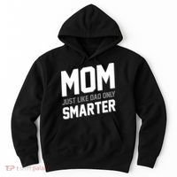 Funny Mom Just Like Dad Only Smarter Hoodie thumb 0