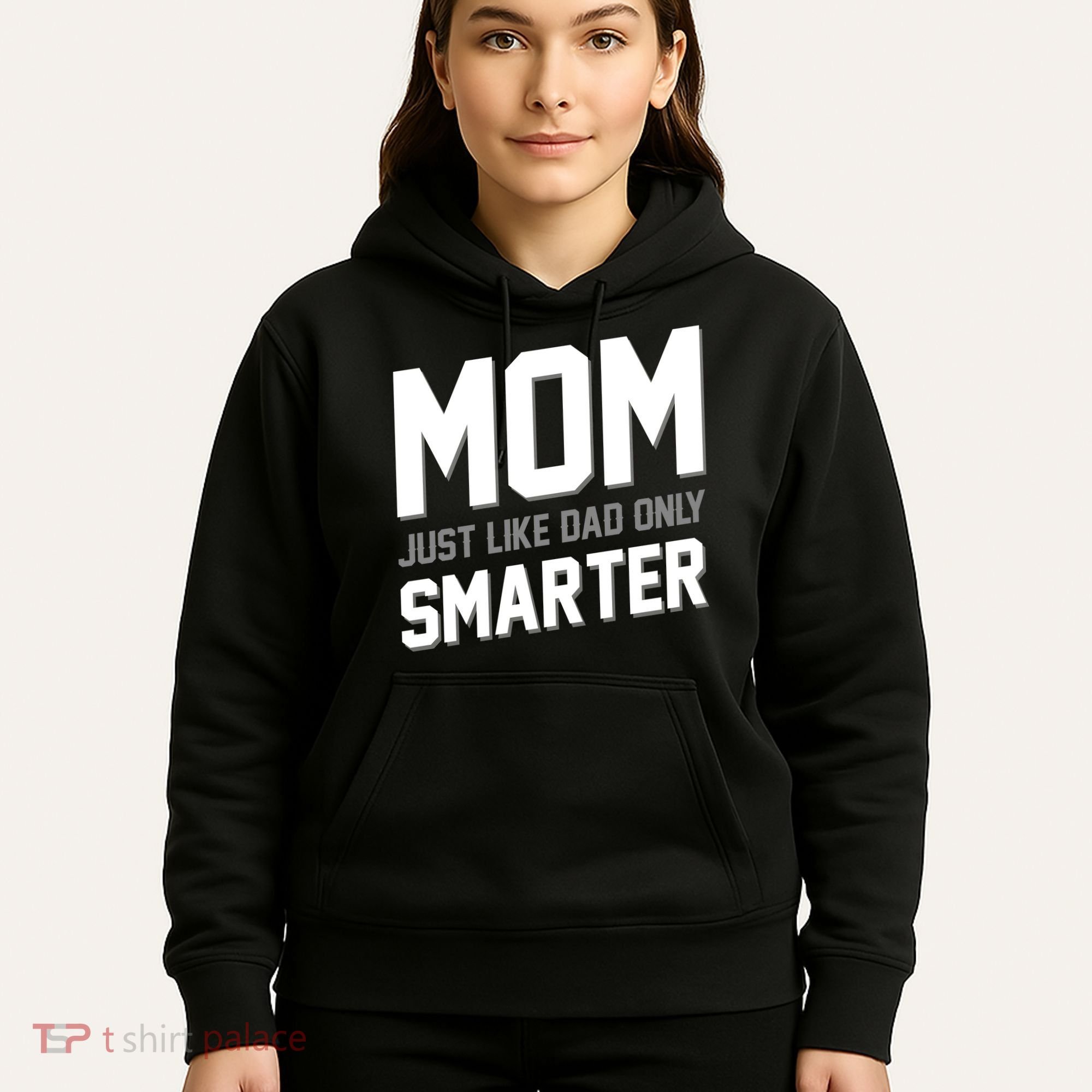 Funny Mom Just Like Dad Only Smarter Hoodie