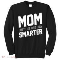 Funny Mom Just Like Dad Only Smarter Sweatshirt thumb 0