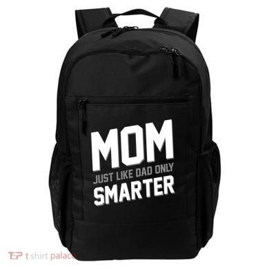 Funny Mom Just Like Dad Only Smarter Backpack