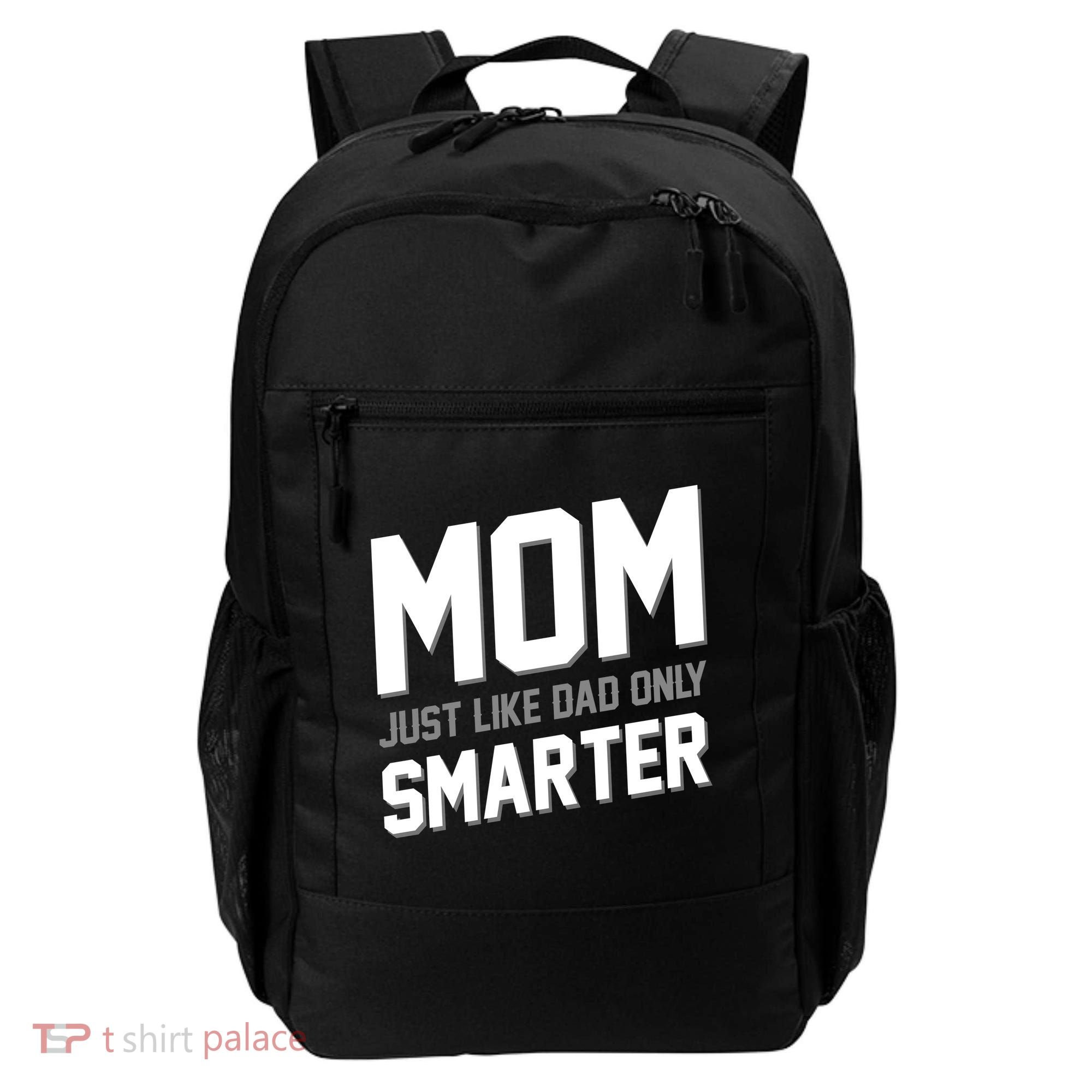 Funny Mom Just Like Dad Only Smarter Backpack