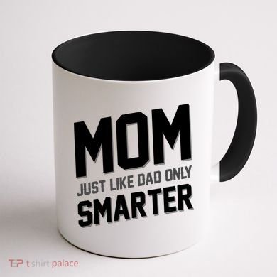 Funny Mom Just Like Dad Only Smarter Coffee Mug back