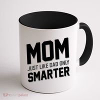 Funny Mom Just Like Dad Only Smarter Coffee Mug thumb 1