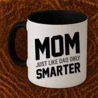 Funny Mom Just Like Dad Only Smarter Coffee Mug thumb 2