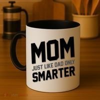 Funny Mom Just Like Dad Only Smarter Coffee Mug thumb 4