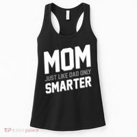 Funny Mom Just Like Dad Only Smarter Women's Tank Top thumb 0