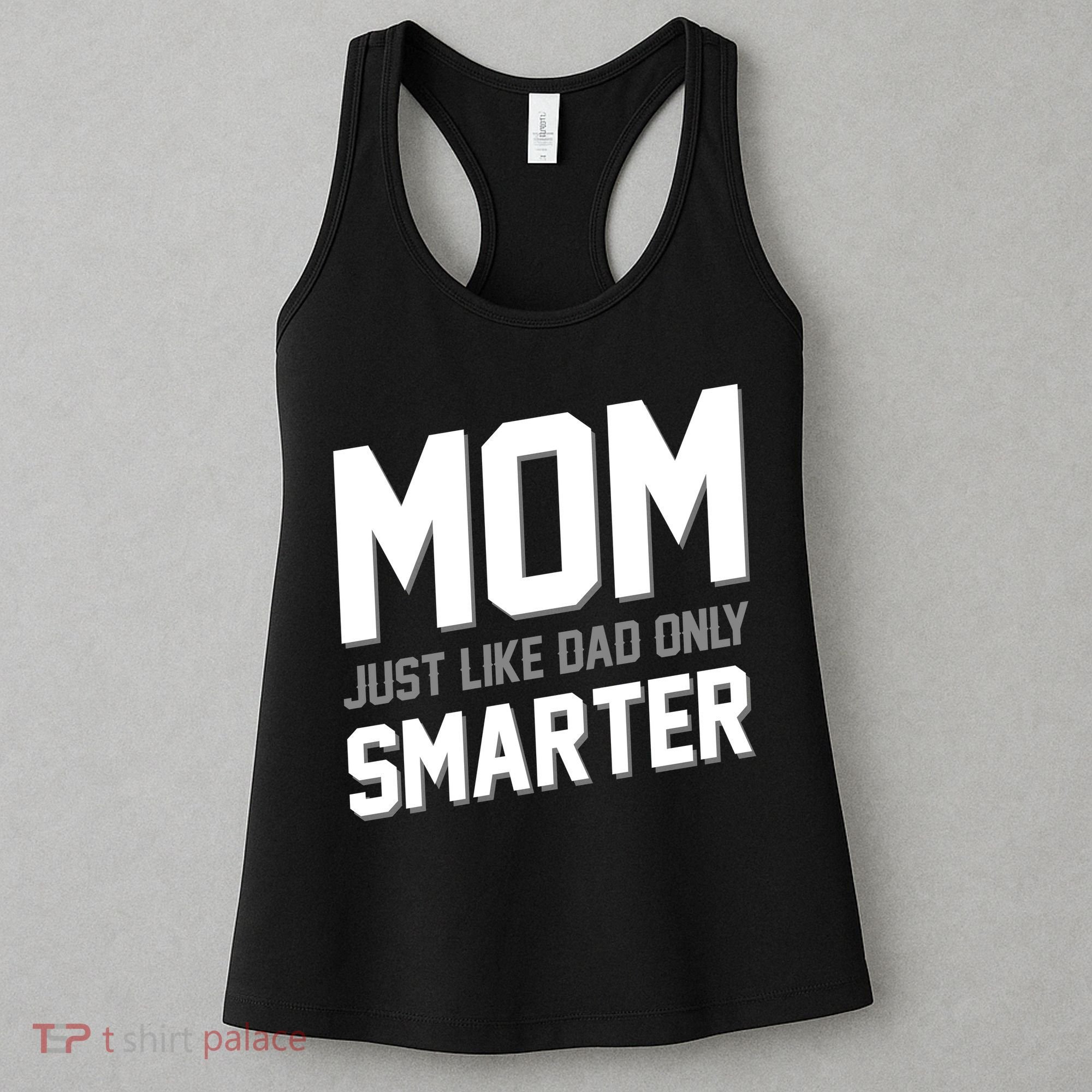 Funny Mom Just Like Dad Only Smarter Women's Tank Top