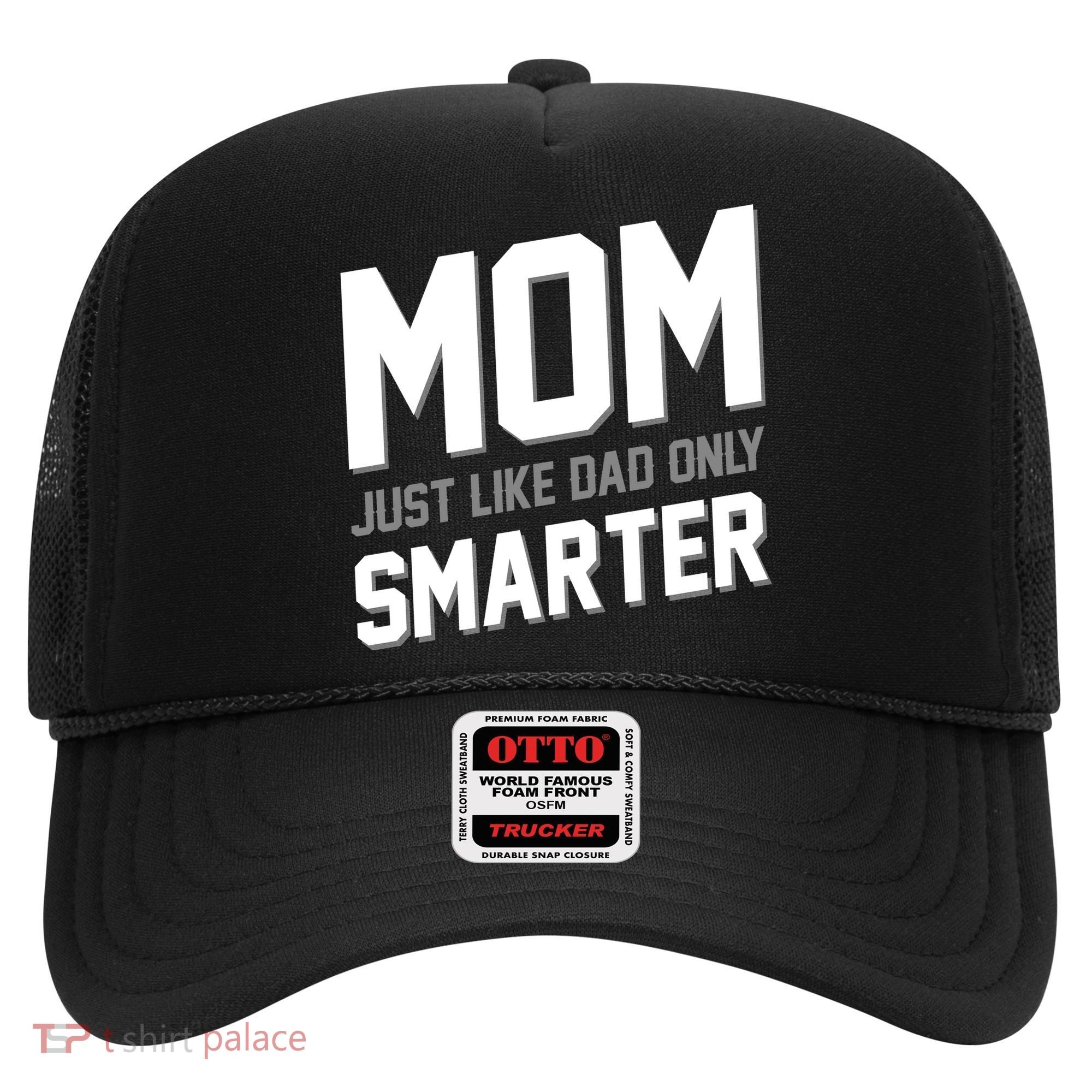 Funny Mom Just Like Dad Only Smarter Hat