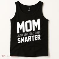 Funny Mom Just Like Dad Only Smarter Tank Top thumb 2