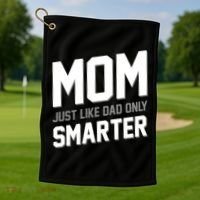 Funny Mom Just Like Dad Only Smarter Golf Towel thumb 1
