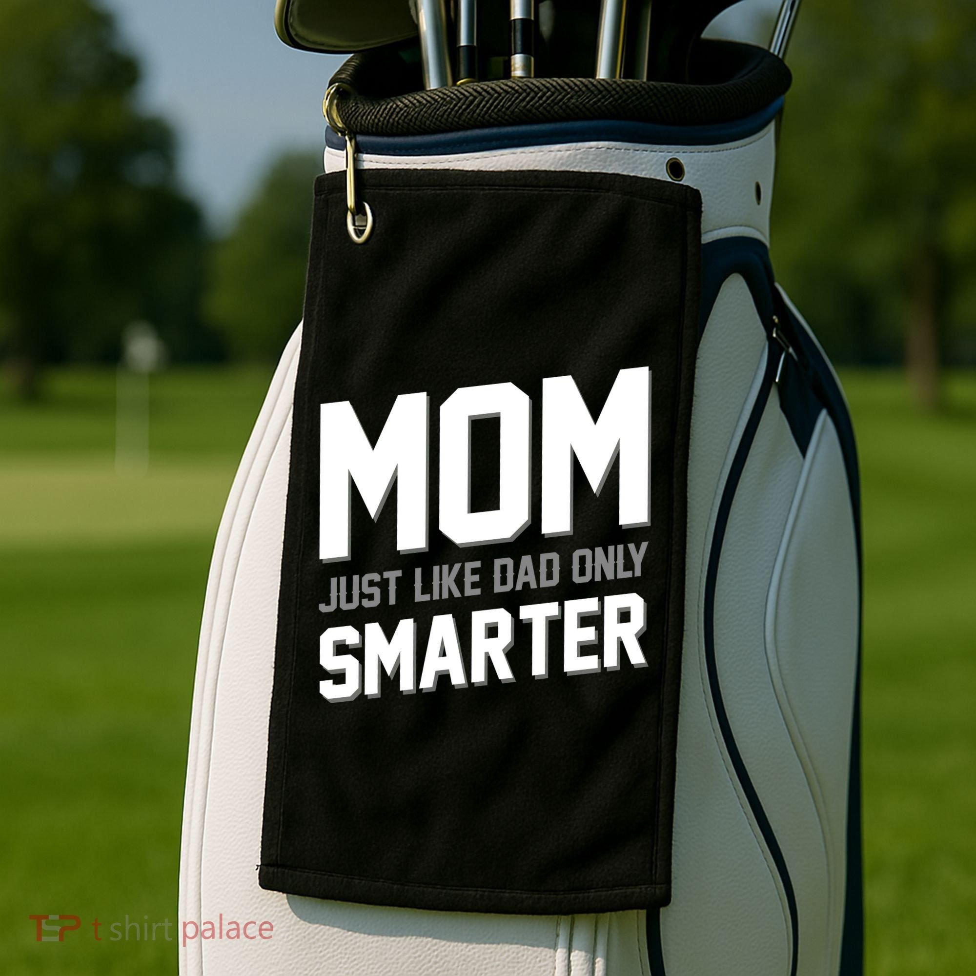 Funny Mom Just Like Dad Only Smarter Golf Towel