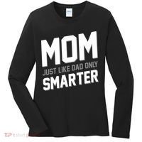 Funny Mom Just Like Dad Only Smarter Women's Long Sleeve Shirt thumb 0
