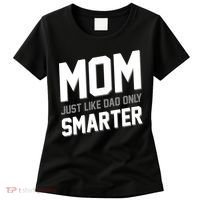 Funny Mom Just Like Dad Only Smarter Women's T-Shirt thumb 0