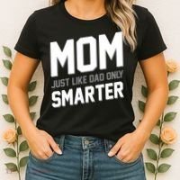 Funny Mom Just Like Dad Only Smarter Women's T-Shirt thumb 2