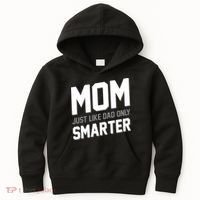Funny Mom Just Like Dad Only Smarter Kids Hoodie thumb 0