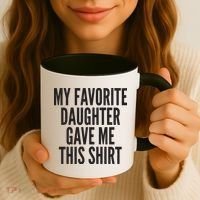Funny My Favorite Daughter Gave Me This Shirt Coffee Mug thumb 3