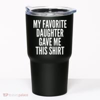 Funny My Favorite Daughter Gave Me This Shirt Tumbler thumb 0