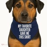 Funny My Favorite Daughter Gave Me This Shirt USA-Made Doggie Bandana thumb 1
