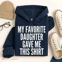 Funny My Favorite Daughter Gave Me This Shirt Hoodie thumb 4