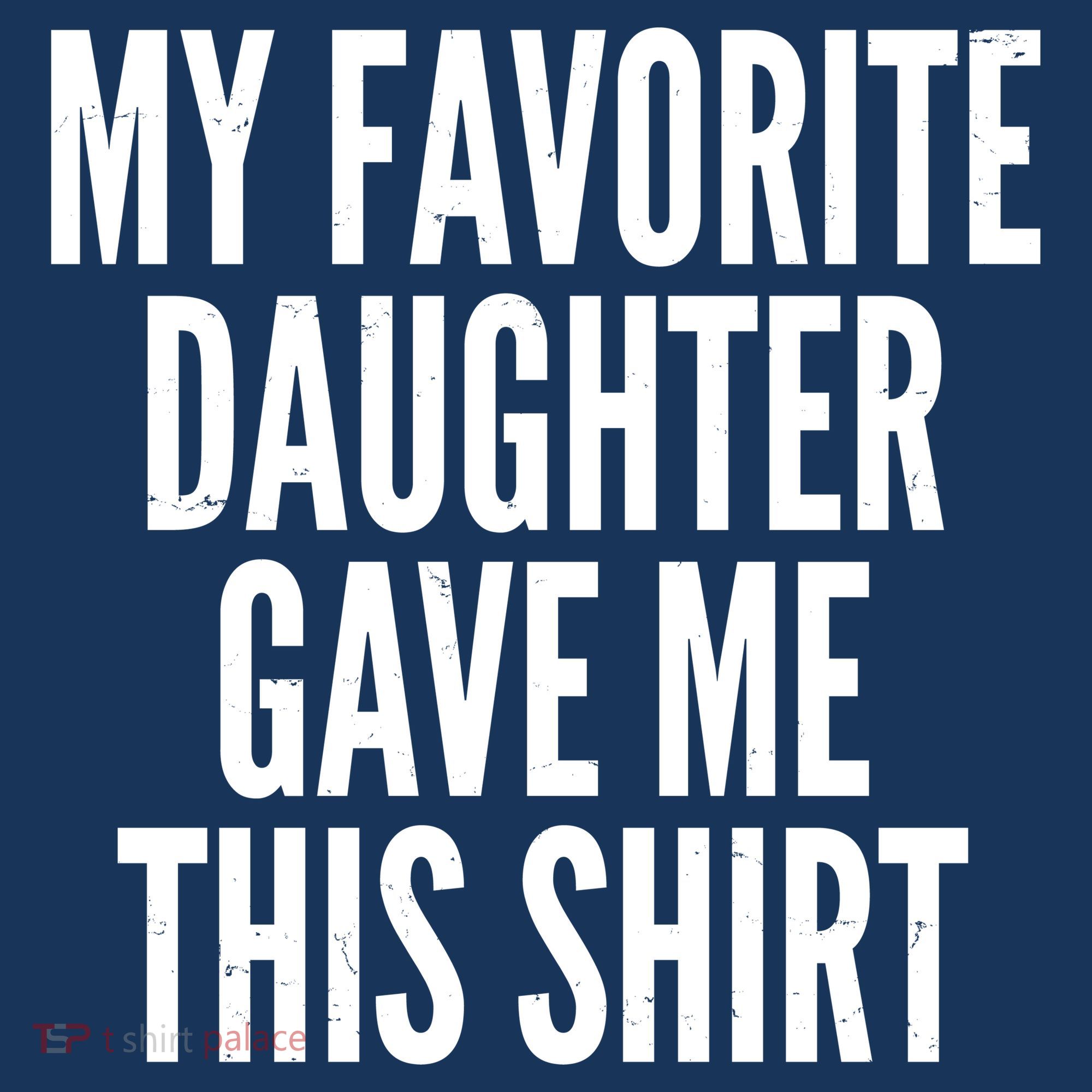 Funny My Favorite Daughter Gave Me This Shirt Women's Hoodie