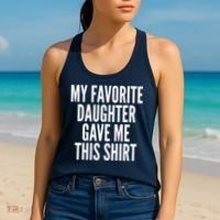 Funny My Favorite Daughter Gave Me This Shirt Women's Tank Top thumb 2