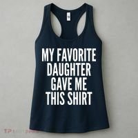 Funny My Favorite Daughter Gave Me This Shirt Women's Tank Top thumb 3