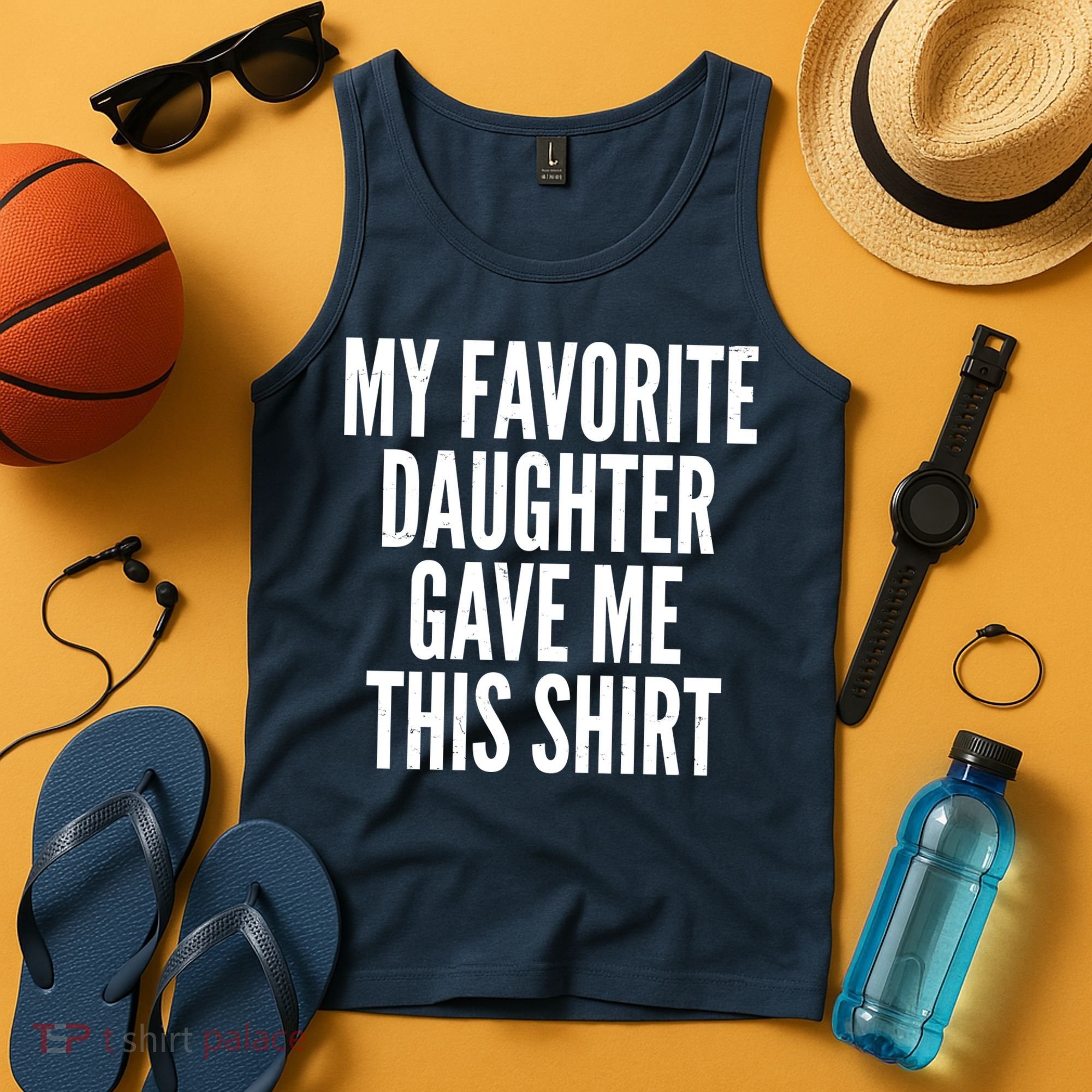 Funny My Favorite Daughter Gave Me This Shirt Tank Top