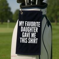 Funny My Favorite Daughter Gave Me This Shirt Golf Towel thumb 2