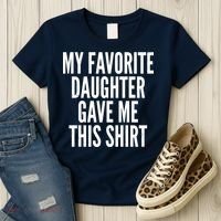Funny My Favorite Daughter Gave Me This Shirt Women's T-Shirt thumb 3